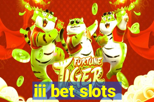 iii bet slots