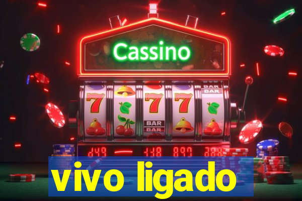 vivo ligado