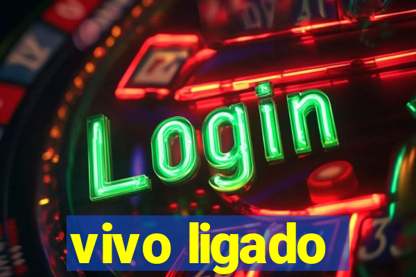 vivo ligado