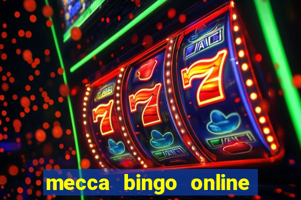 mecca bingo online slots games