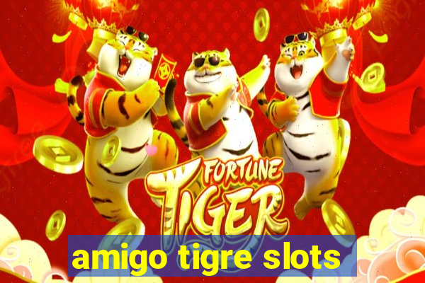 amigo tigre slots