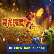 10 euro bonus ohne einzahlung casino 2024