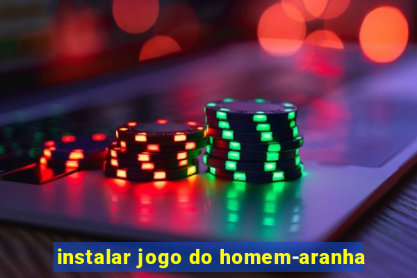 instalar jogo do homem-aranha