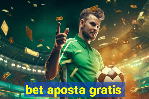 bet aposta gratis