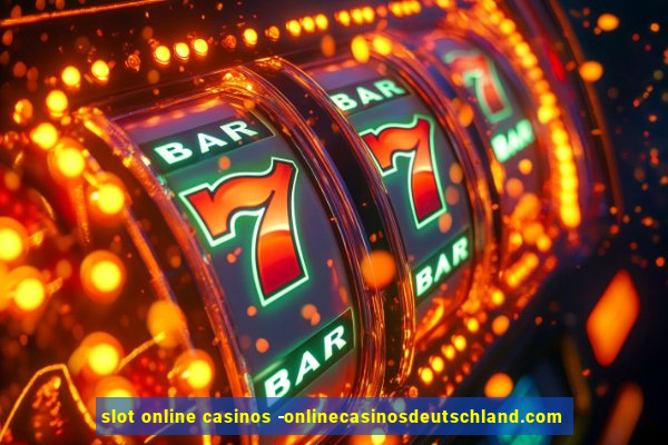 slot online casinos -onlinecasinosdeutschland.com