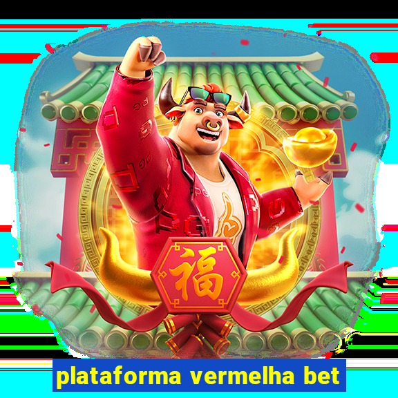 plataforma vermelha bet