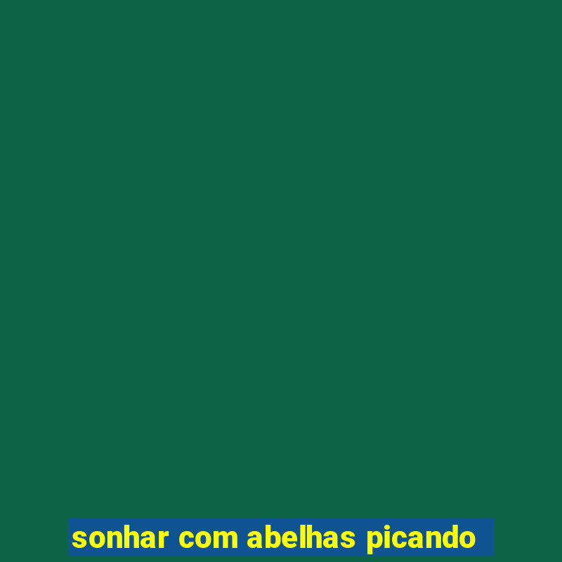 sonhar com abelhas picando