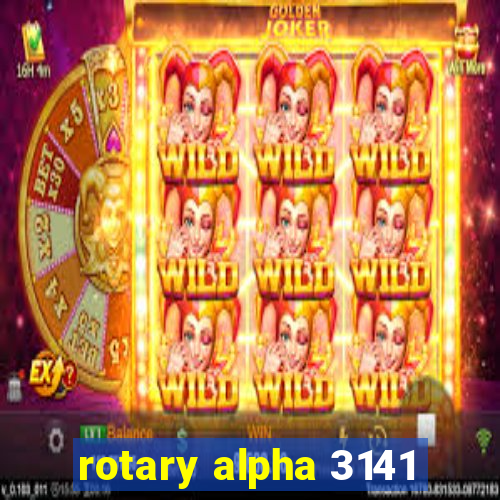 rotary alpha 3141