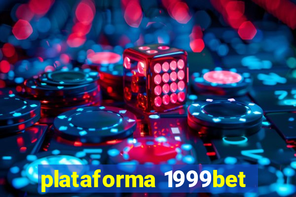 plataforma 1999bet