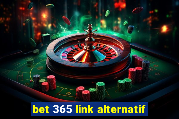 bet 365 link alternatif