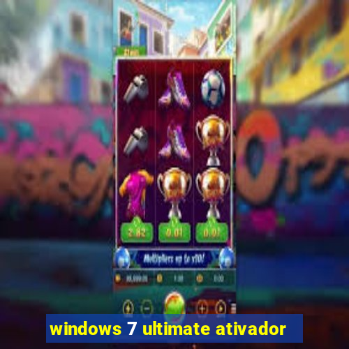 windows 7 ultimate ativador