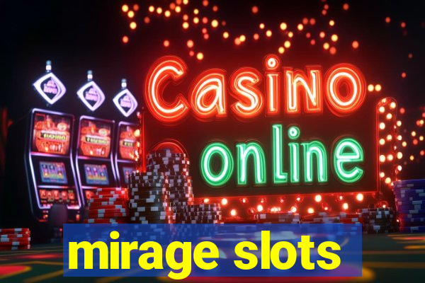 mirage slots