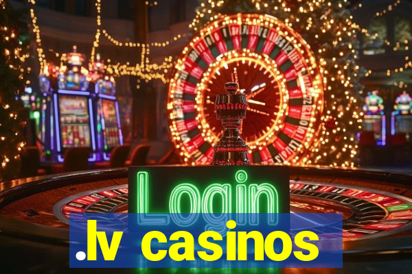 .lv casinos