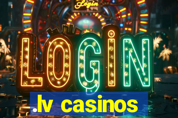 .lv casinos