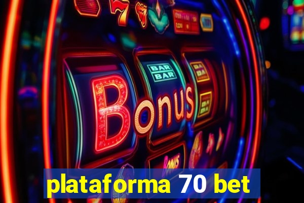 plataforma 70 bet