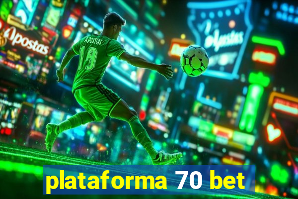 plataforma 70 bet