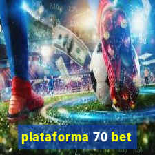 plataforma 70 bet