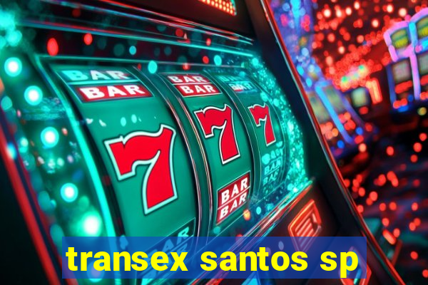 transex santos sp