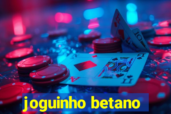 joguinho betano