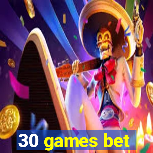 30 games bet