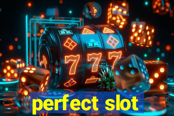 perfect slot