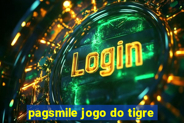 pagsmile jogo do tigre