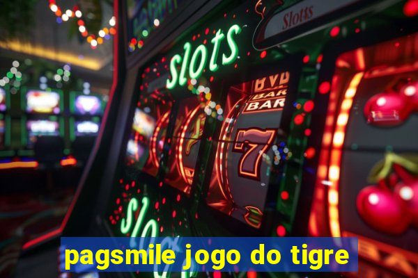 pagsmile jogo do tigre