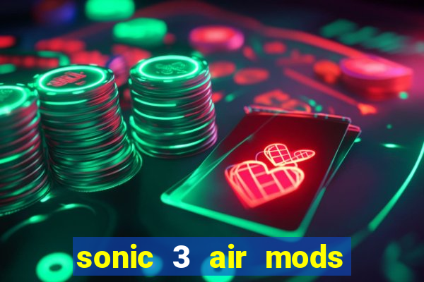 sonic 3 air mods extra slot shadow