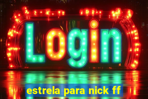 estrela para nick ff