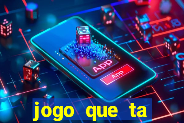 jogo que ta pagando bem