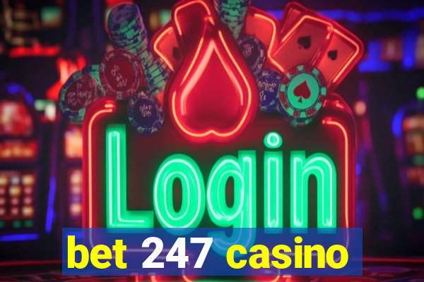 bet 247 casino