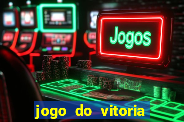 jogo do vitoria onde assistir