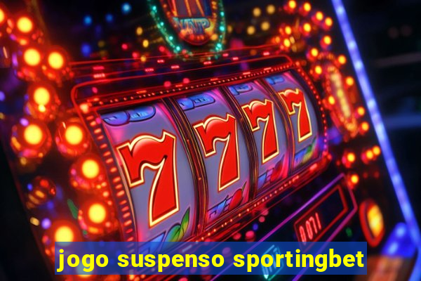 jogo suspenso sportingbet