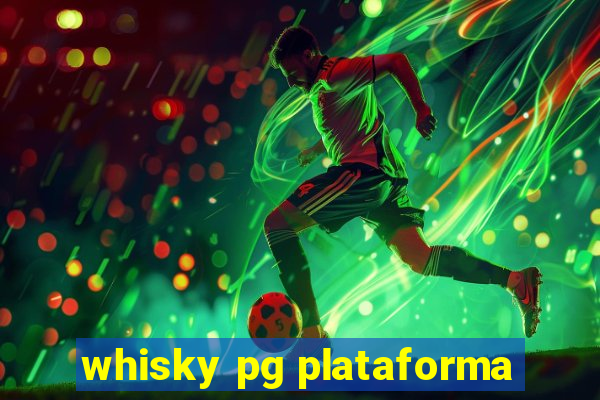 whisky pg plataforma