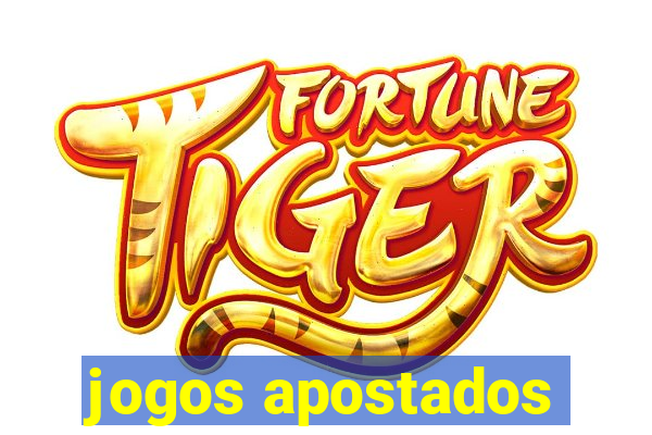 jogos apostados