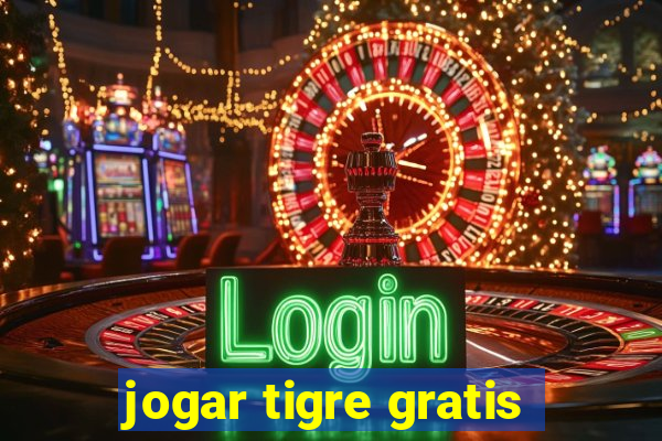 jogar tigre gratis