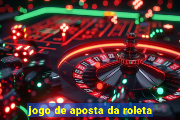 jogo de aposta da roleta