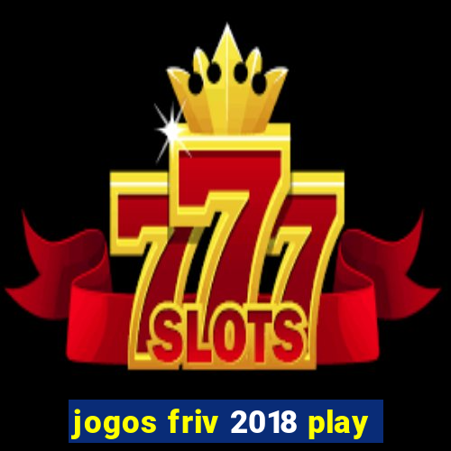 jogos friv 2018 play