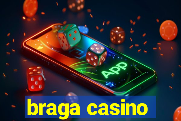 braga casino