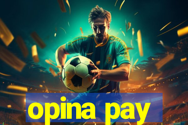 opina pay