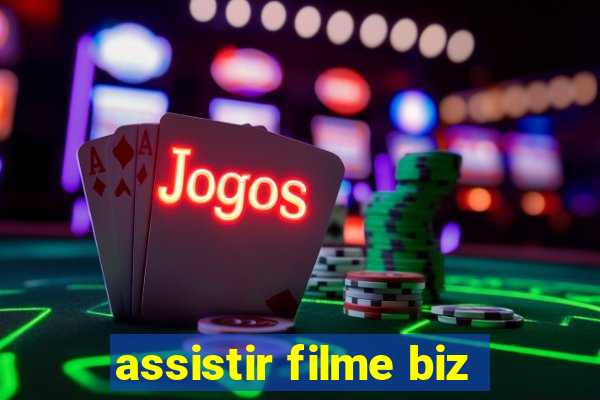 assistir filme biz