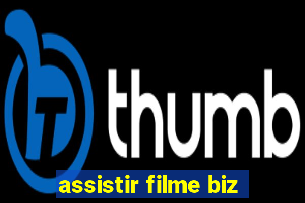 assistir filme biz