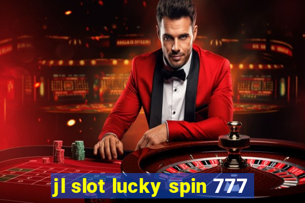 jl slot lucky spin 777