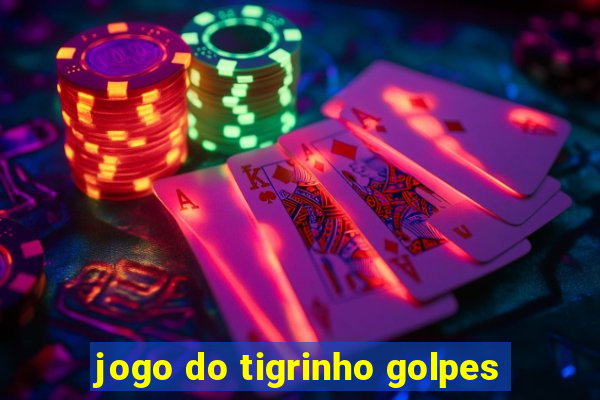 jogo do tigrinho golpes