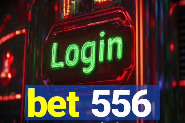 bet 556