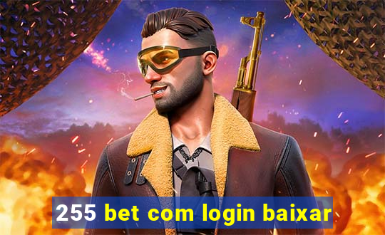 255 bet com login baixar