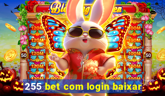 255 bet com login baixar