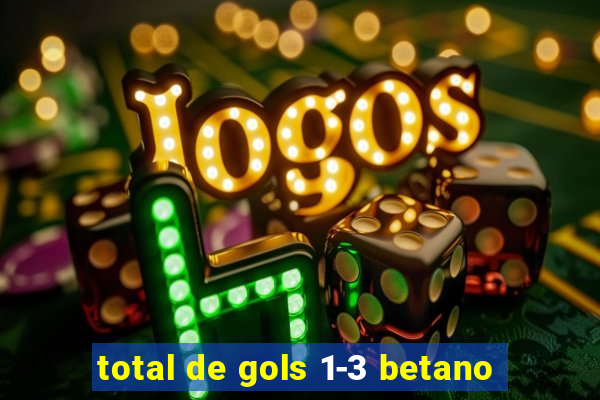 total de gols 1-3 betano