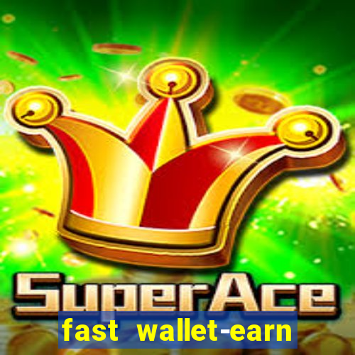 fast wallet-earn money&games maya game