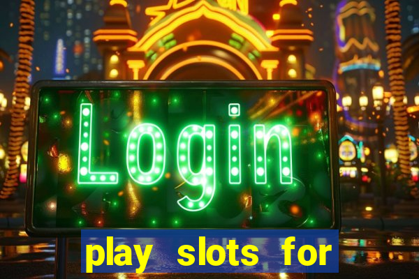 play slots for real cash